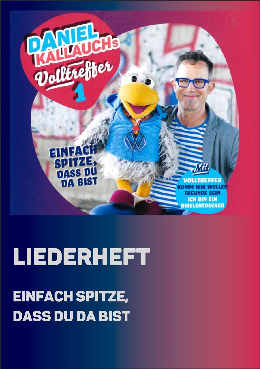 Volltreffer 1 - Einfach spitze, dass du da bist - pdf-Liederheft